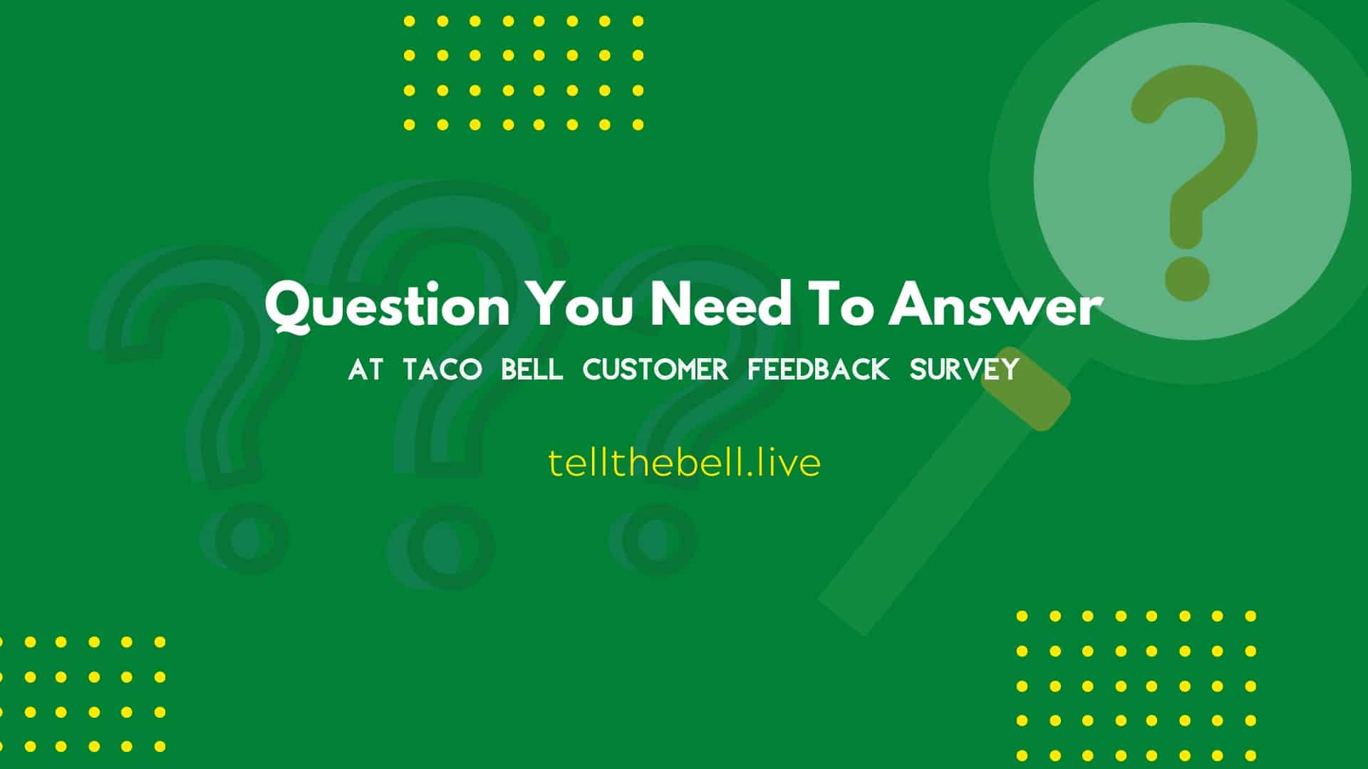 Questions of Taco Bell Survey - TellTheBell