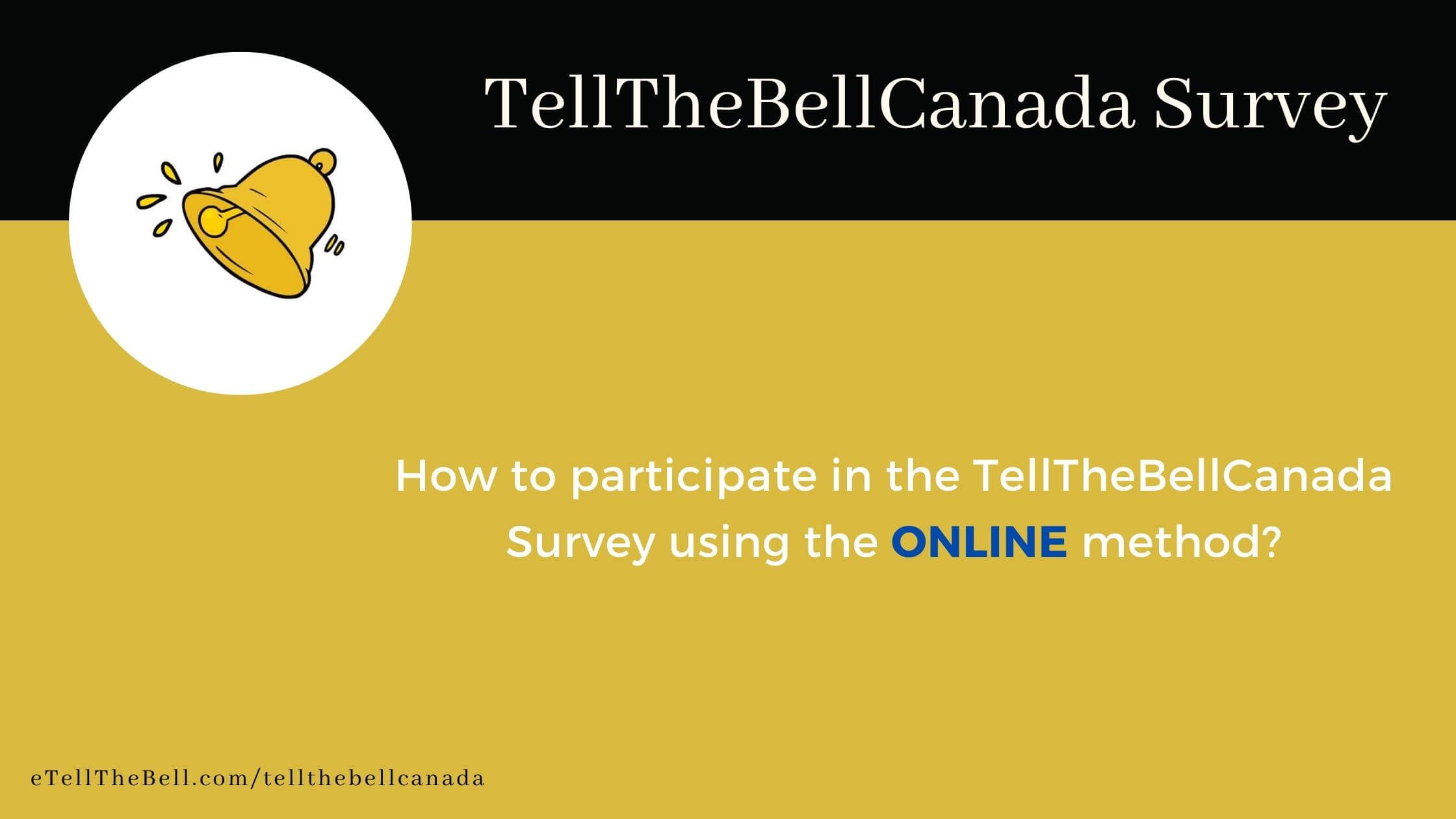How to Participate in TellTheBellCanada Survey