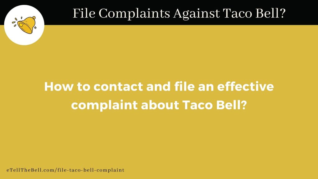 How to contact and file complaint about Taco Bell