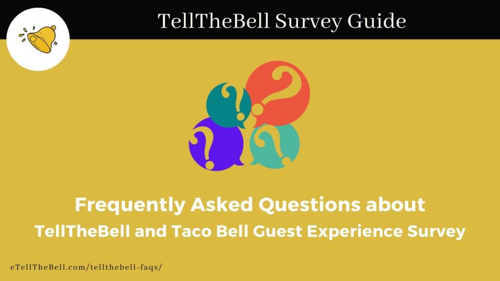 Frequently Asked Questions about TellTheBell and Taco Bell Guest Experience Survey