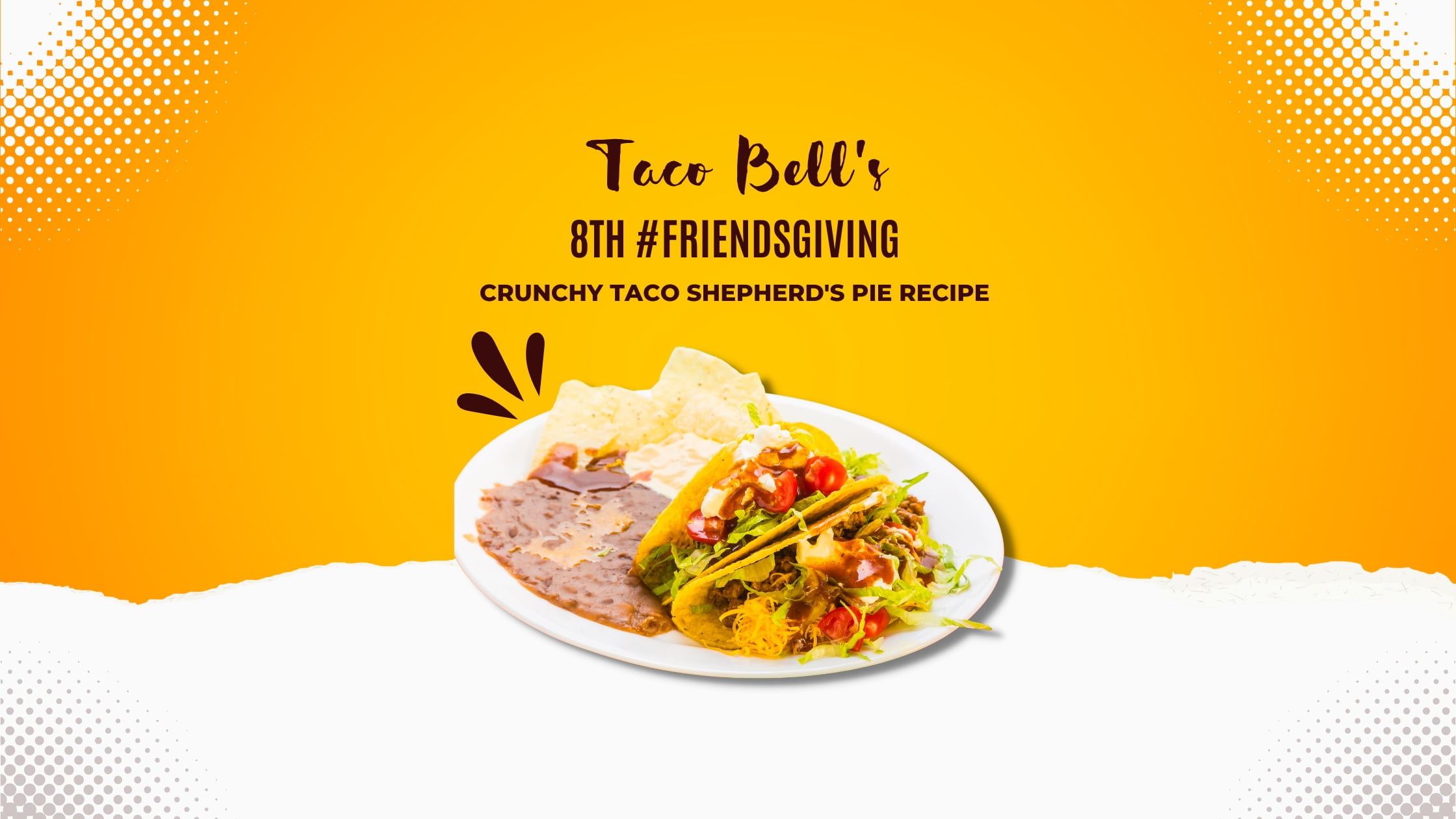 Taco Bell's 8th Friendsgiving- Crunchy Taco Shepherd's Pie Recipe